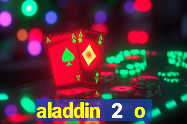 aladdin 2 o retorno de jafar filme completo dublado